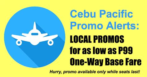 Cebu Pacific Promos Cebu for as Low as P99 One Way Base Fare.